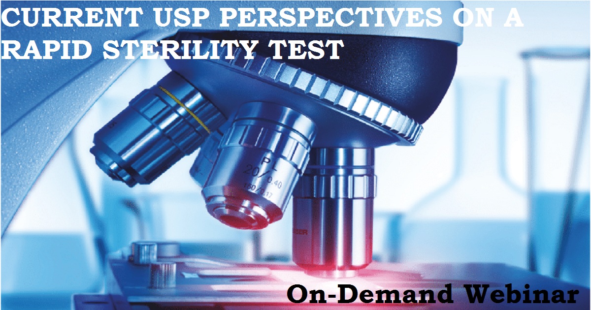 CURRENT USP PERSPECTIVES ON A RAPID STERILITY TEST Pharmaceutical.Report